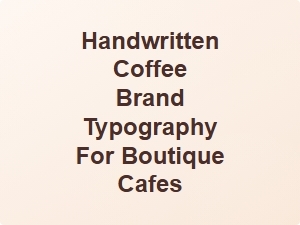 Handwritten Typography for Boutique Coffee Brand Logos